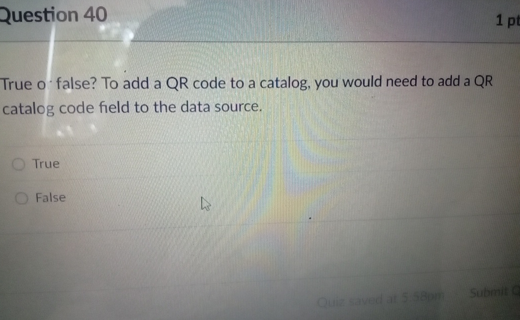 = 2 uestion 4 0 True o false? To add a QR code to