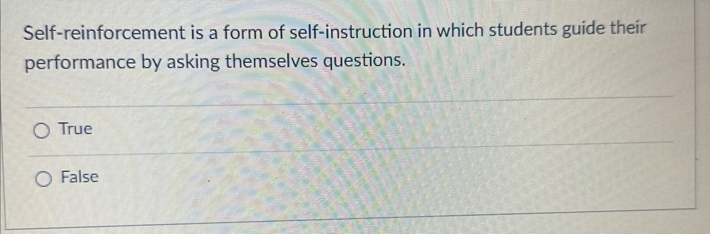 Self - reinforcement is a form of self -