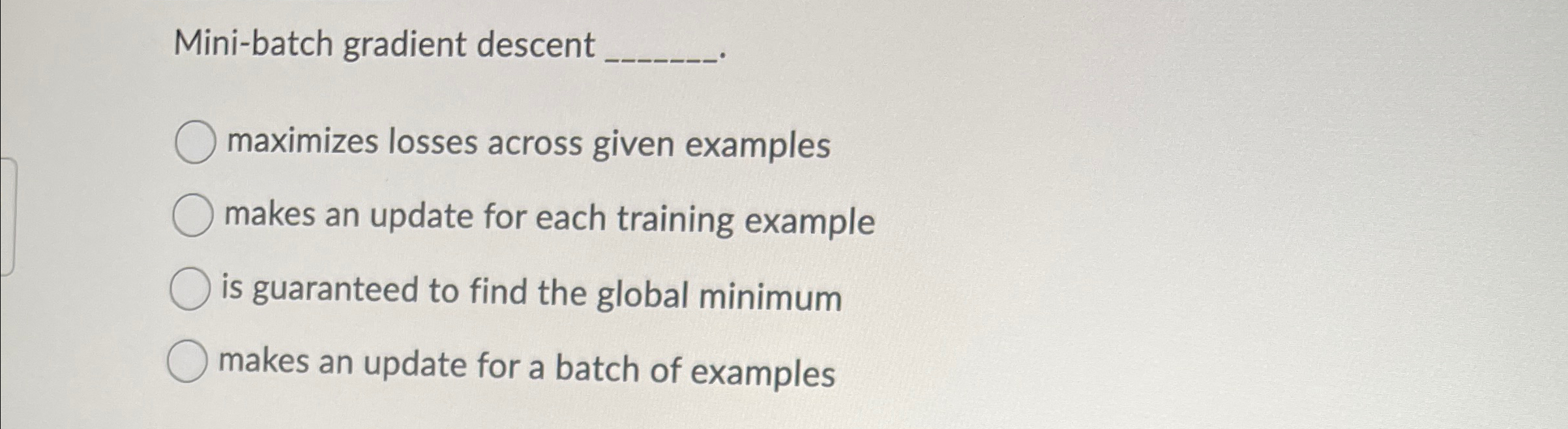 Mini - batch gradient descent maximizes losses