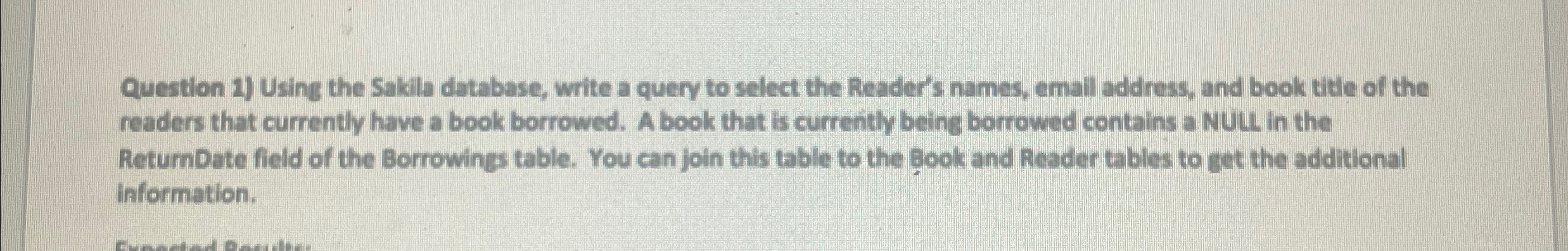 Question 1 ) Using the Sakila database, write a