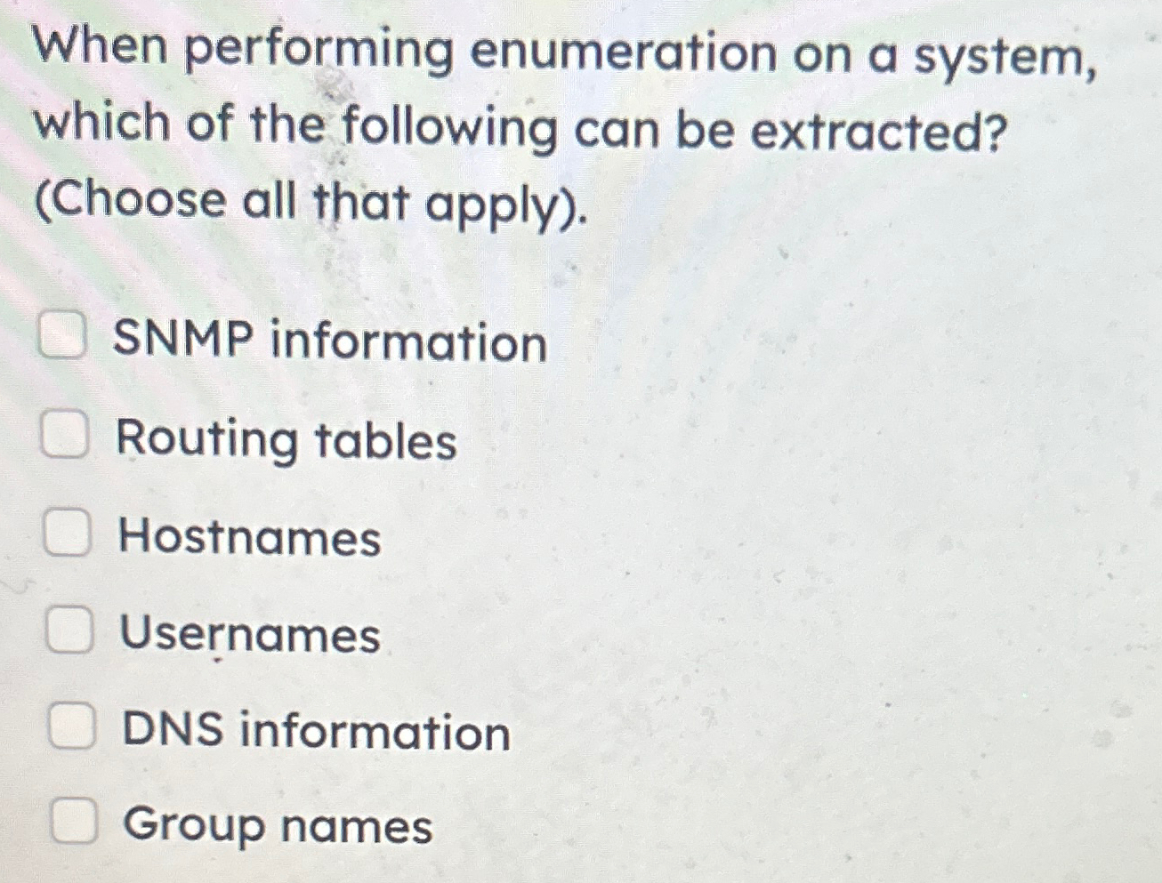 When performing enumeration on a system, which of