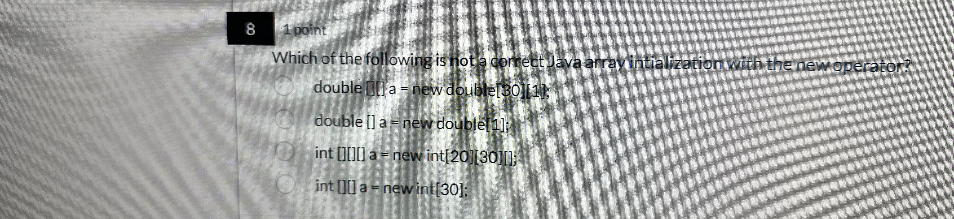 8 1 point Which of the following is not a correct