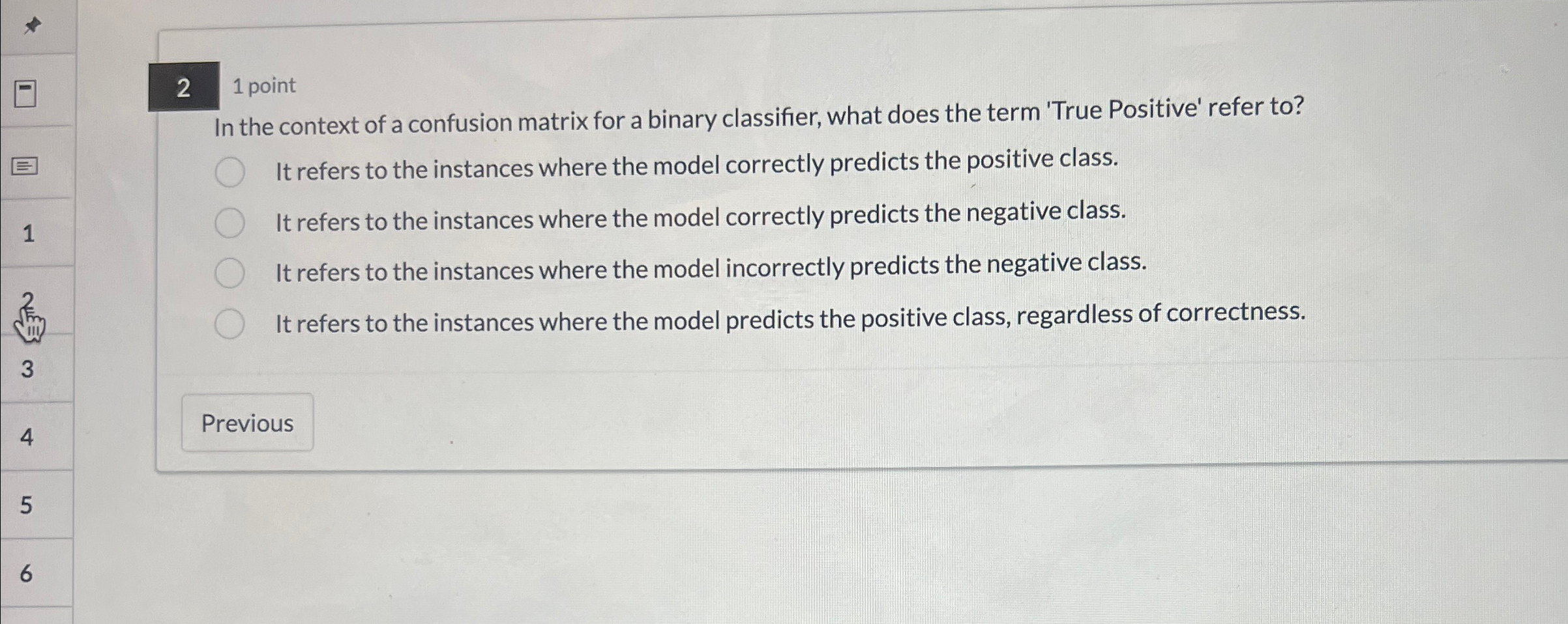 2 1 point In the context of a confusion matrix