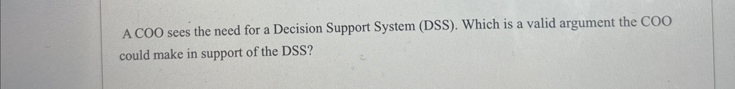 A COO sees the need for a Decision Support System