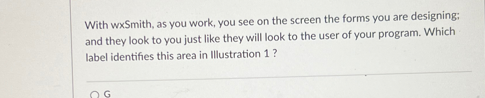 With wxSmith, as you work, you see on the screen