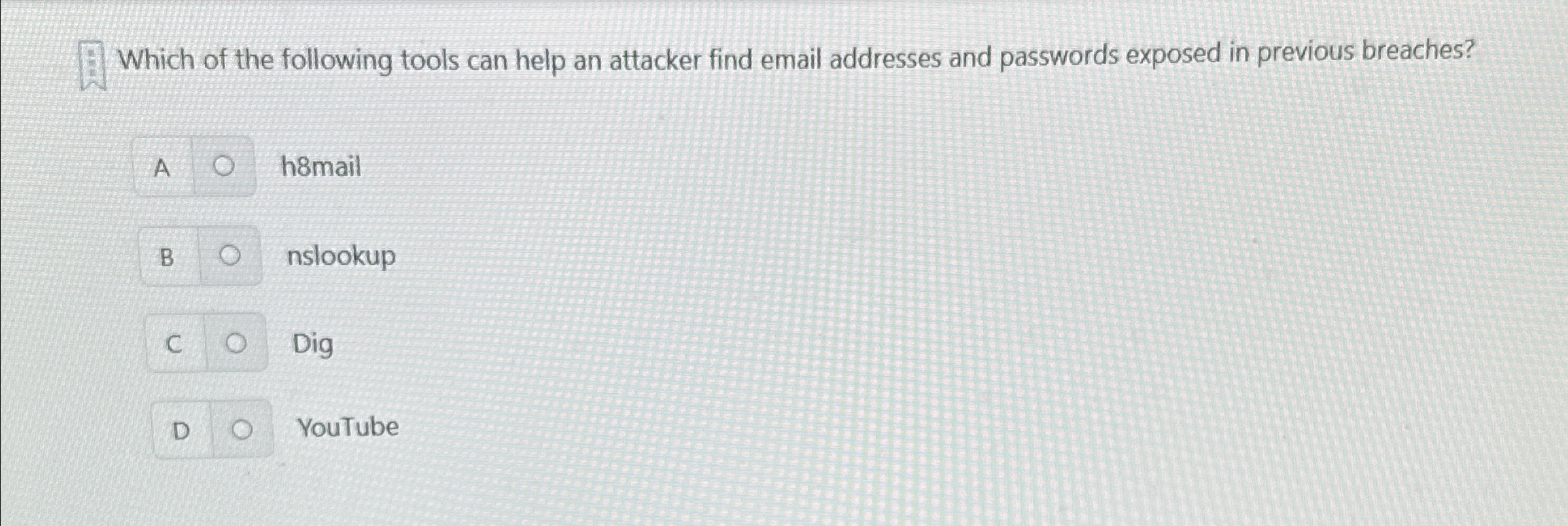 Which of the following tools can help an attacker