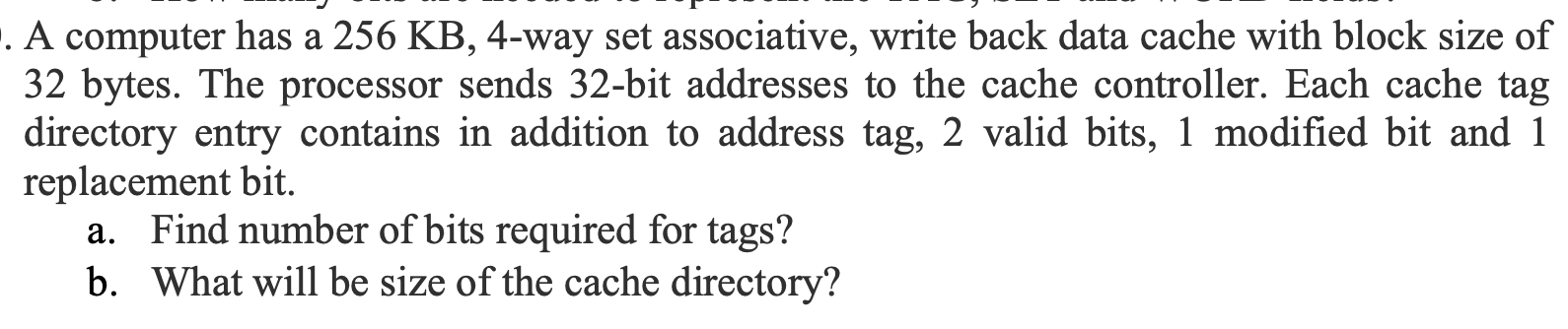 A computer has a 2 5 6 K B , 4 - way set