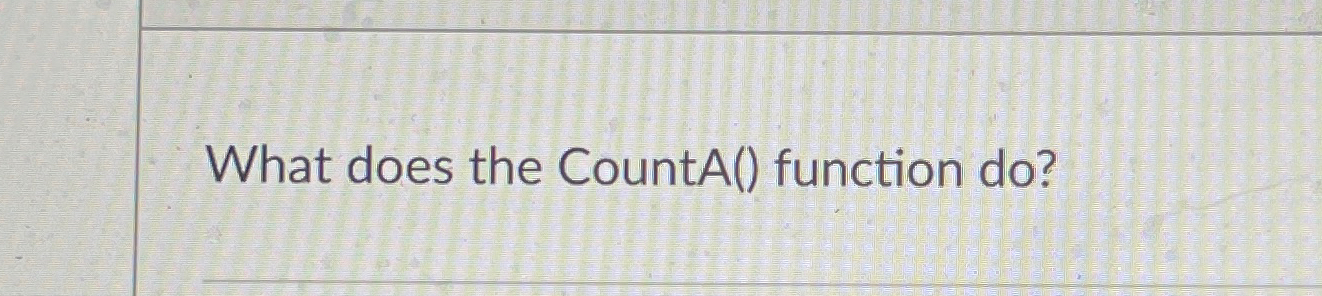 What does the CountA ( ) function do ?