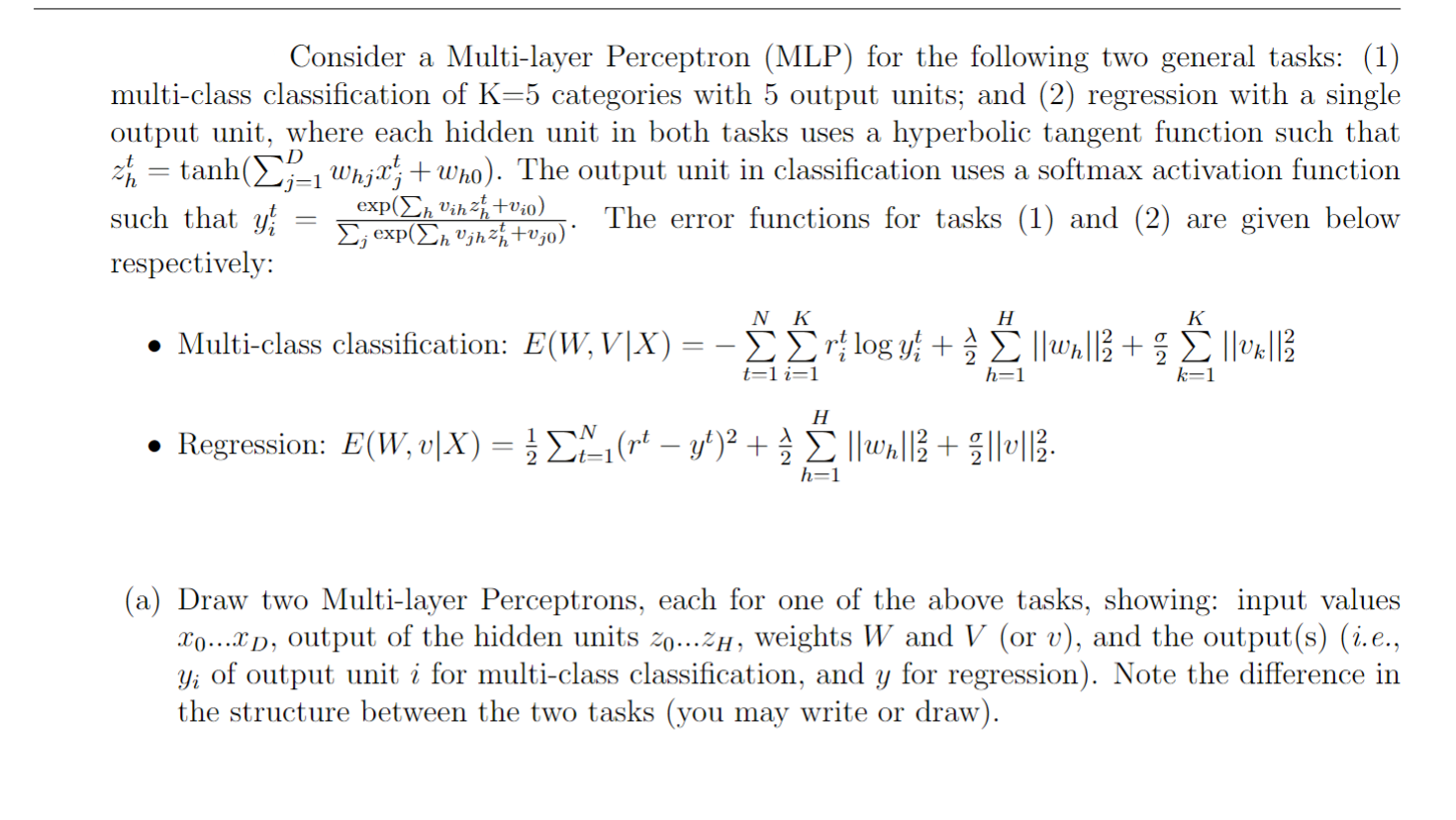 Consider a Multi - layer Perceptron ( MLP ) for