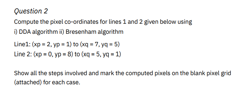 Question 2 Compute the pixel co - ordinates for