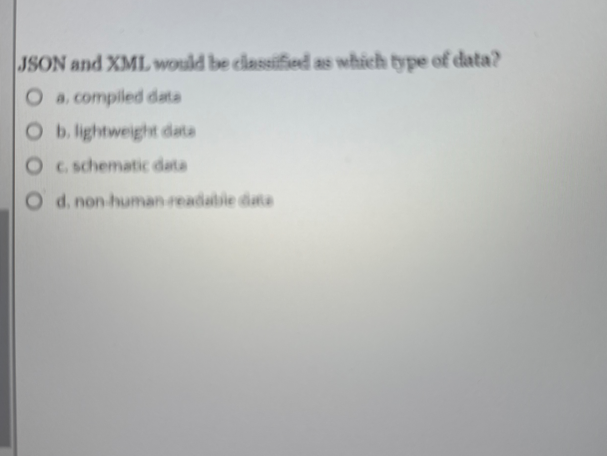 JSON and XML would be classified as which type of