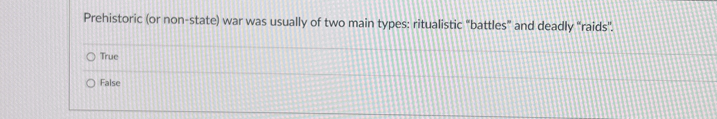 Prehistoric ( or non - state ) war was usually of