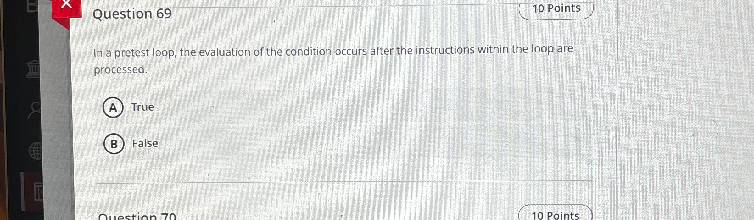 Question 6 9 1 0 Points In a pretest loop, the