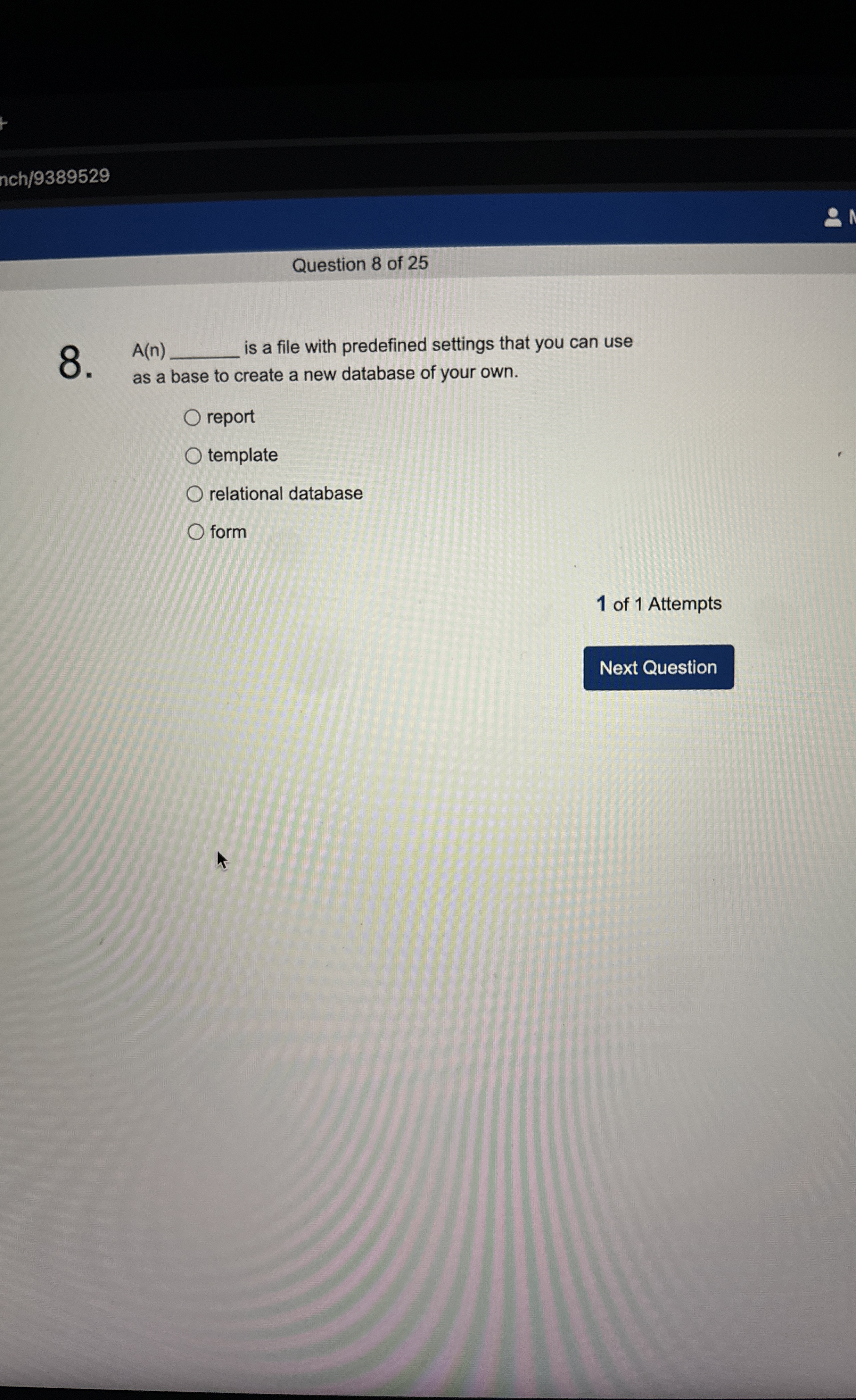 Question 8 of 2 5 8 . A ( n ) is a file with