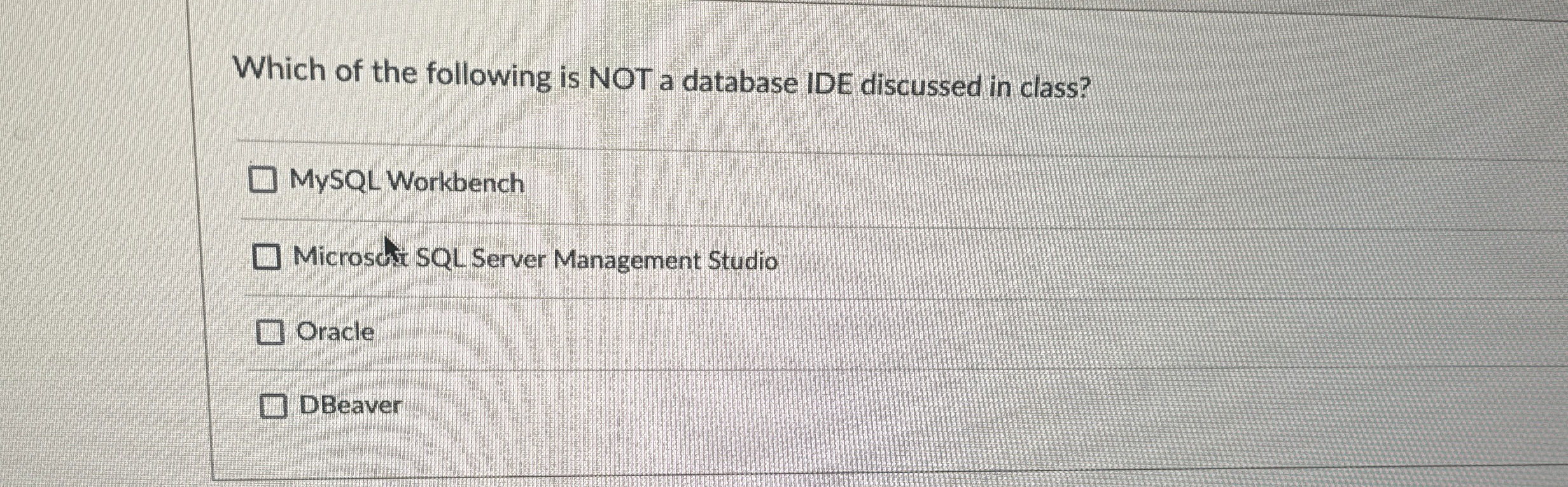 Which of the following is NOT a database IDE
