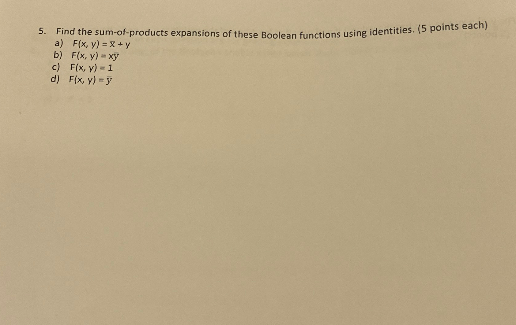 Find the sum - of - products expansions of these