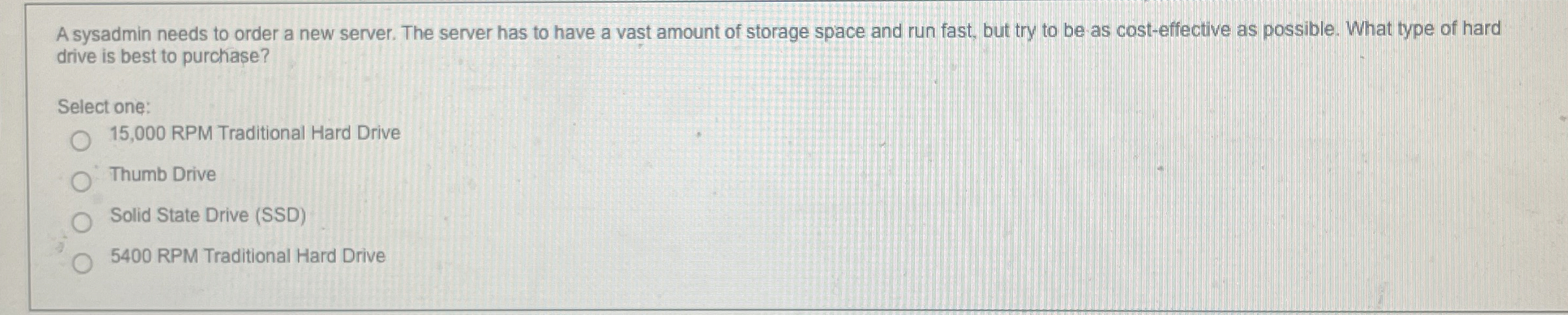A sysadmin needs to order a new server. The