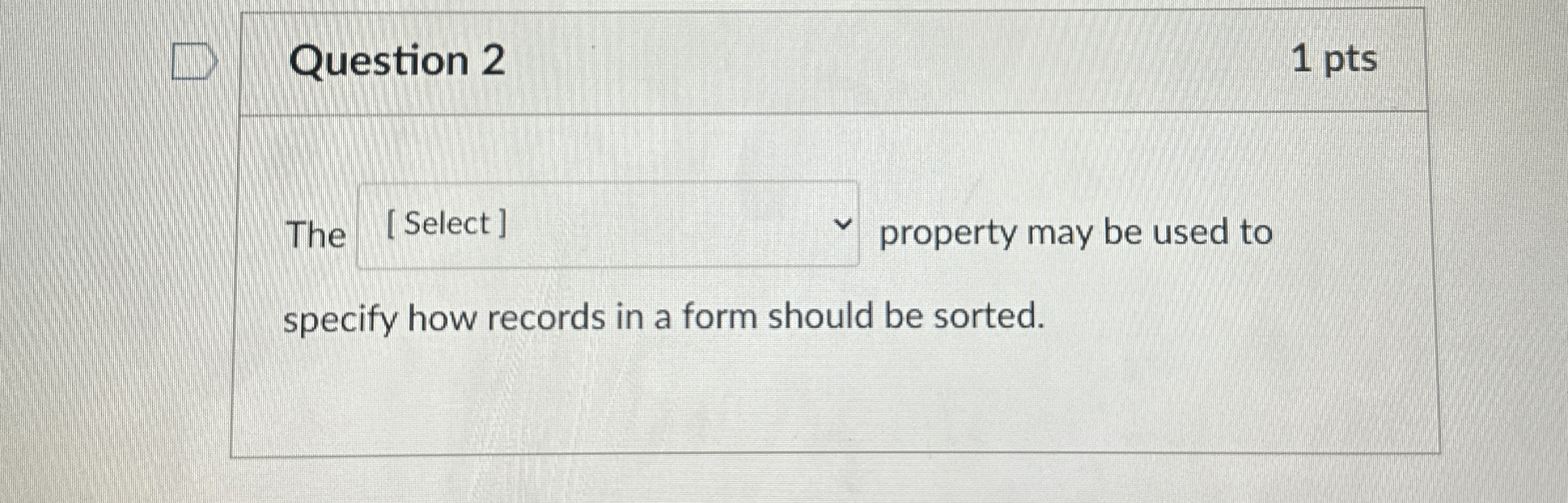 Question 2 1 pts Th property may be used to