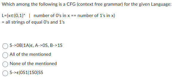 Which among the following is a CFG ( context free