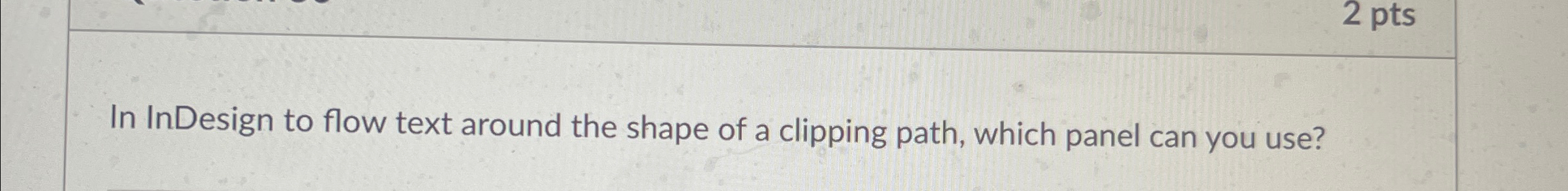 In InDesign to flow text around the shape of a