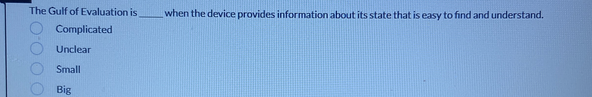 The Gulf of Evaluation is q , when the device