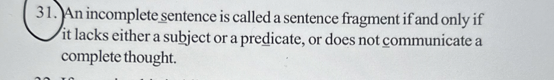 An incomplete sentence is called a sentence