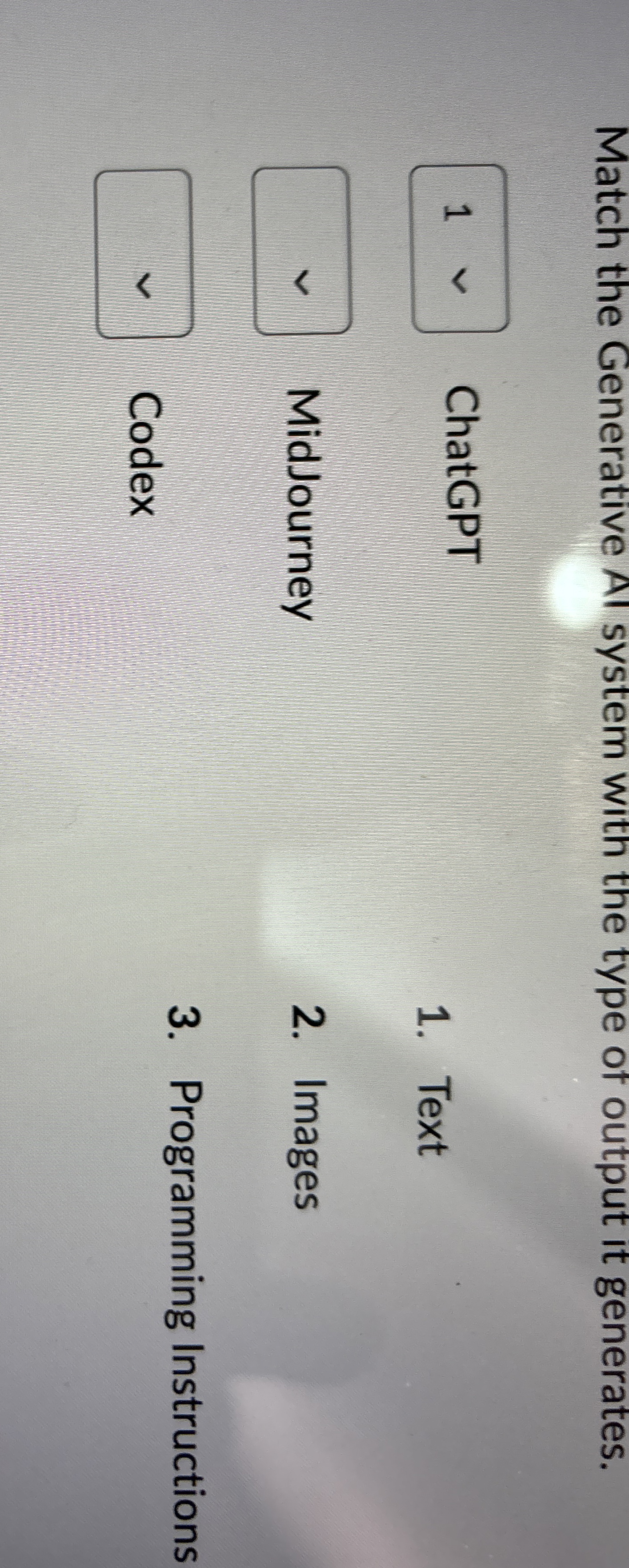 eMatch the Generative Al system with the type of