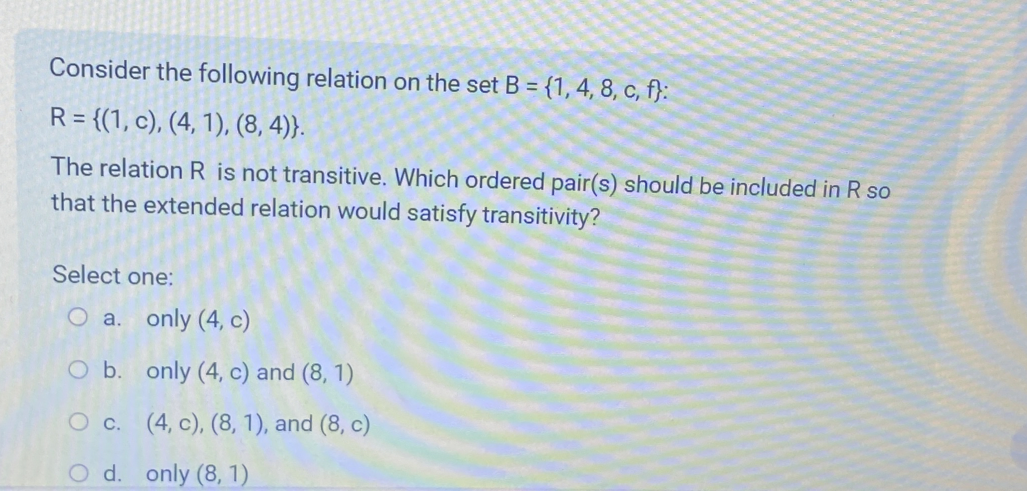 Consider the following relation on the set B = {