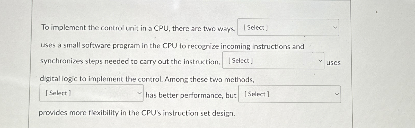 To implement the control unit in a CPU, there are