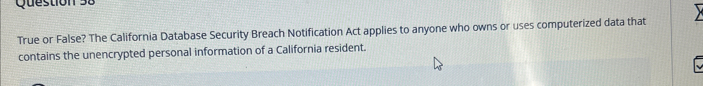 True or False? The California Database Security
