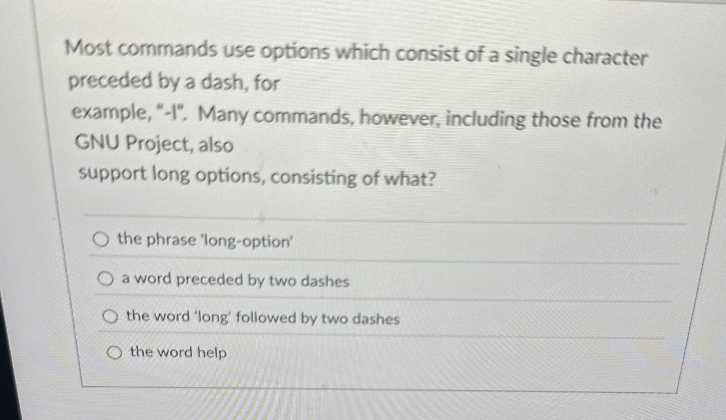 Most commands use options which consist of a