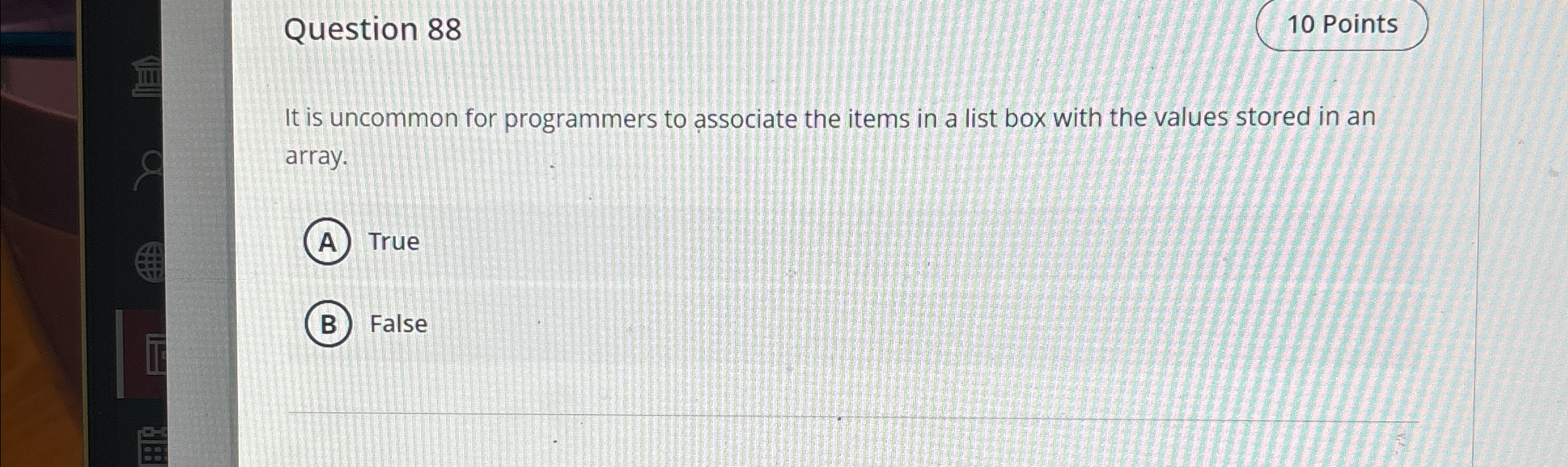 Question 8 8 1 0 Points It is uncommon for