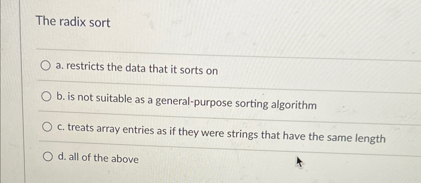 The radix sort a . restricts the data that it