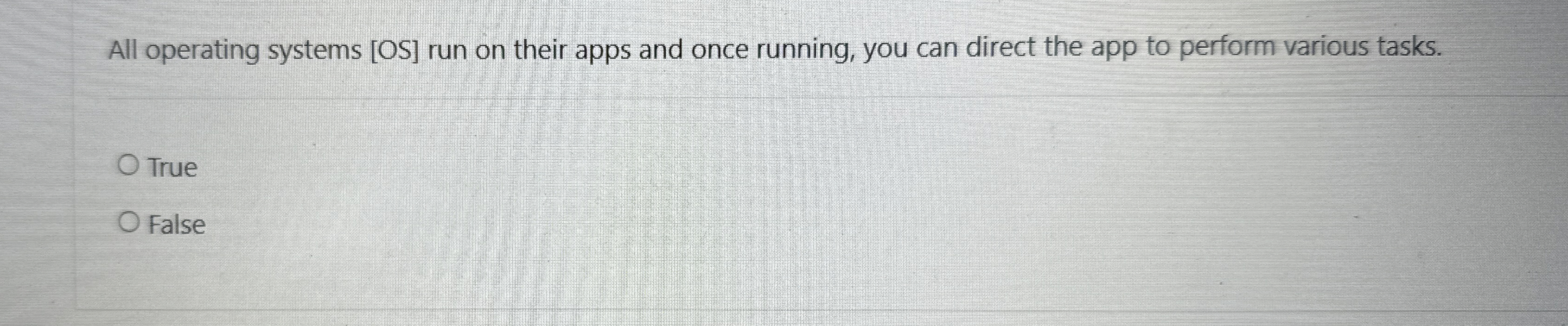 All operating systems [ OS ] run on their apps