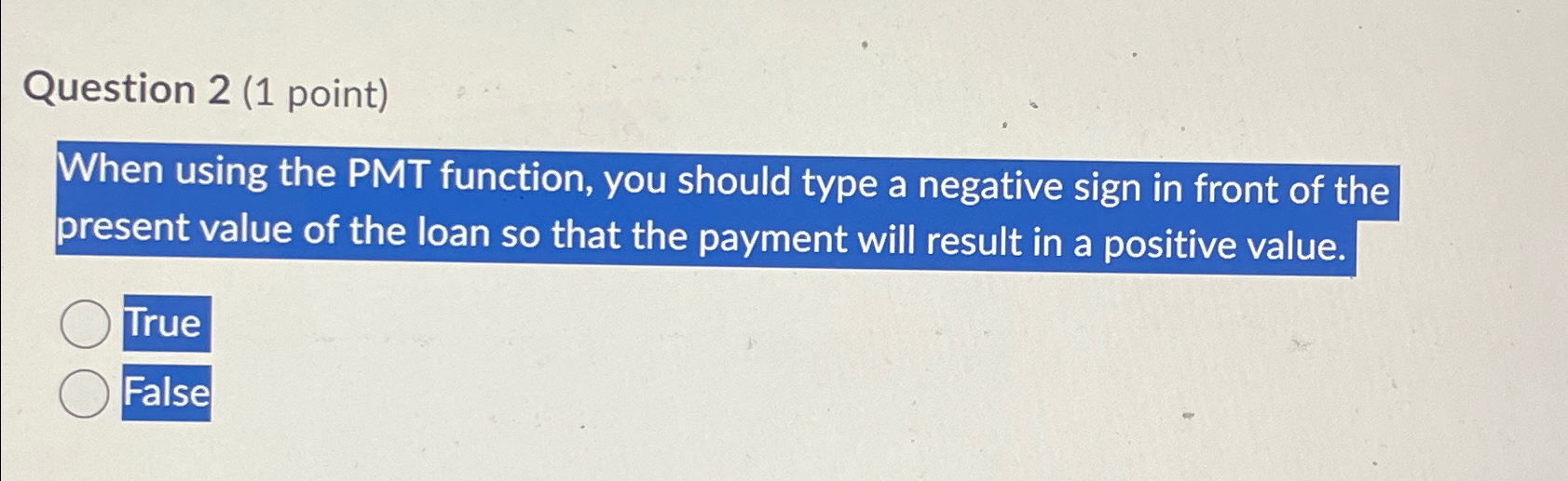 Question 2 ( 1 point ) When using the PMT
