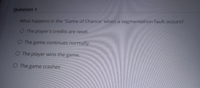 Question 1 What happens in the "Game of Chance"