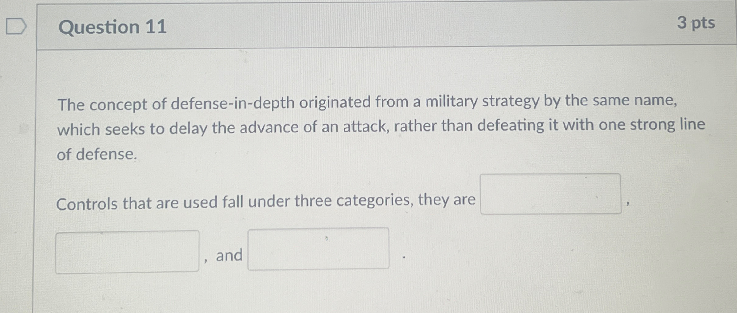 Question 1 1 3 pts The concept of defense - in -