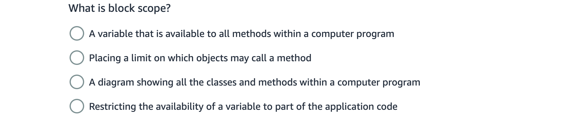 What is block scope? A variable that is available