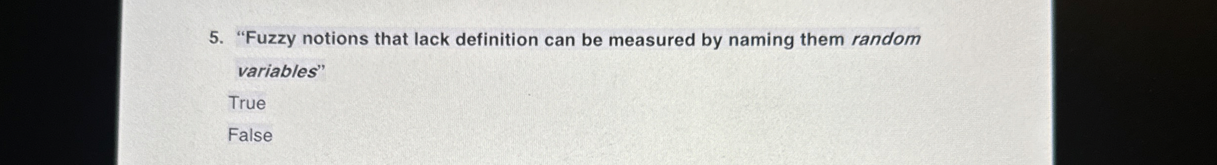 "Fuzzy notions that lack definition can be