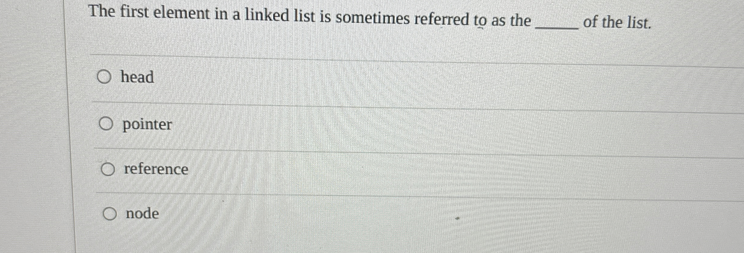 The first element in a linked list is sometimes