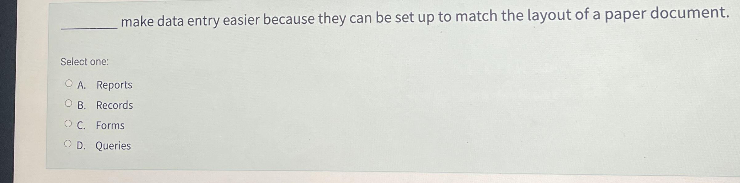 make data entry easier because they can be set up