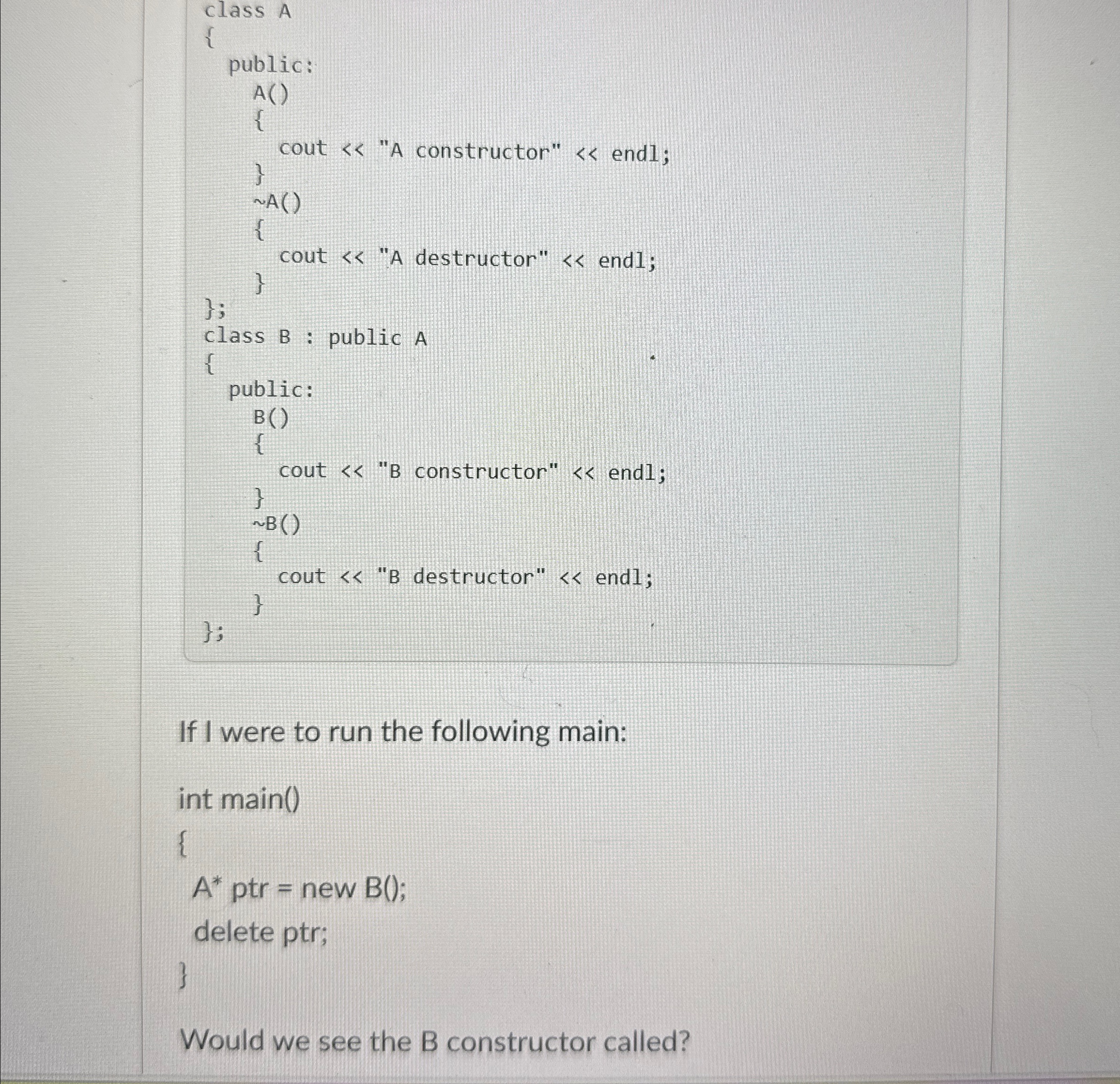 If I were to run the following main:Would we see