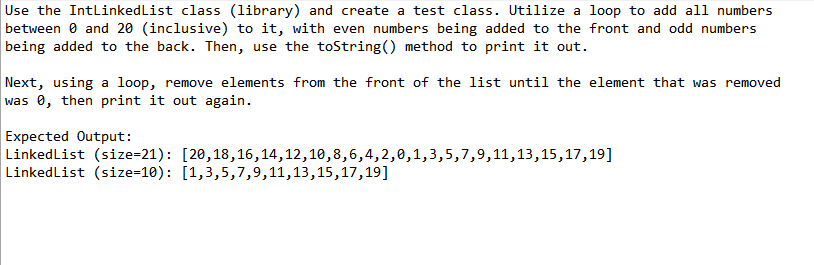 Use the IntLinkedList class ( library ) and