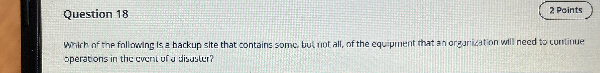 Question 1 8 Which of the following is a backup