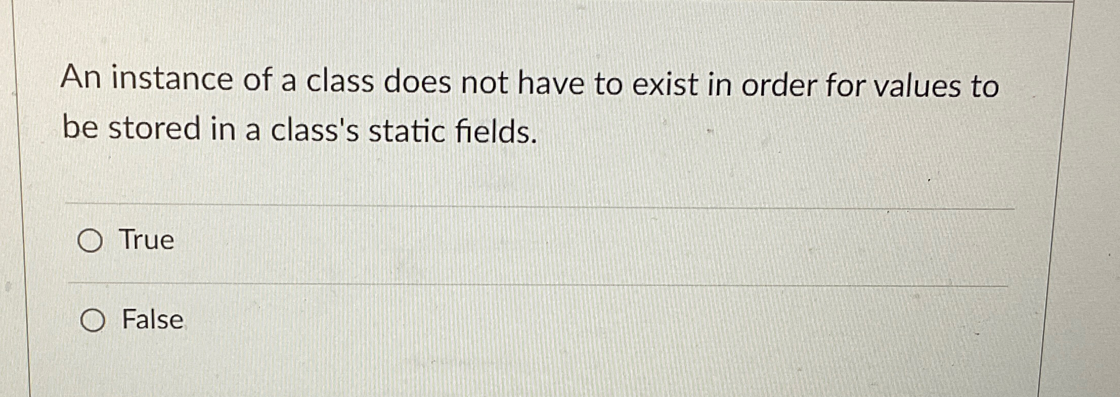 An instance of a class does not have to exist in