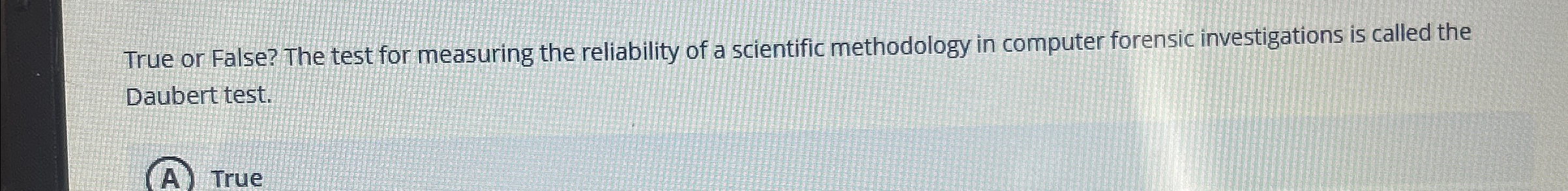 True or False? The test for measuring the