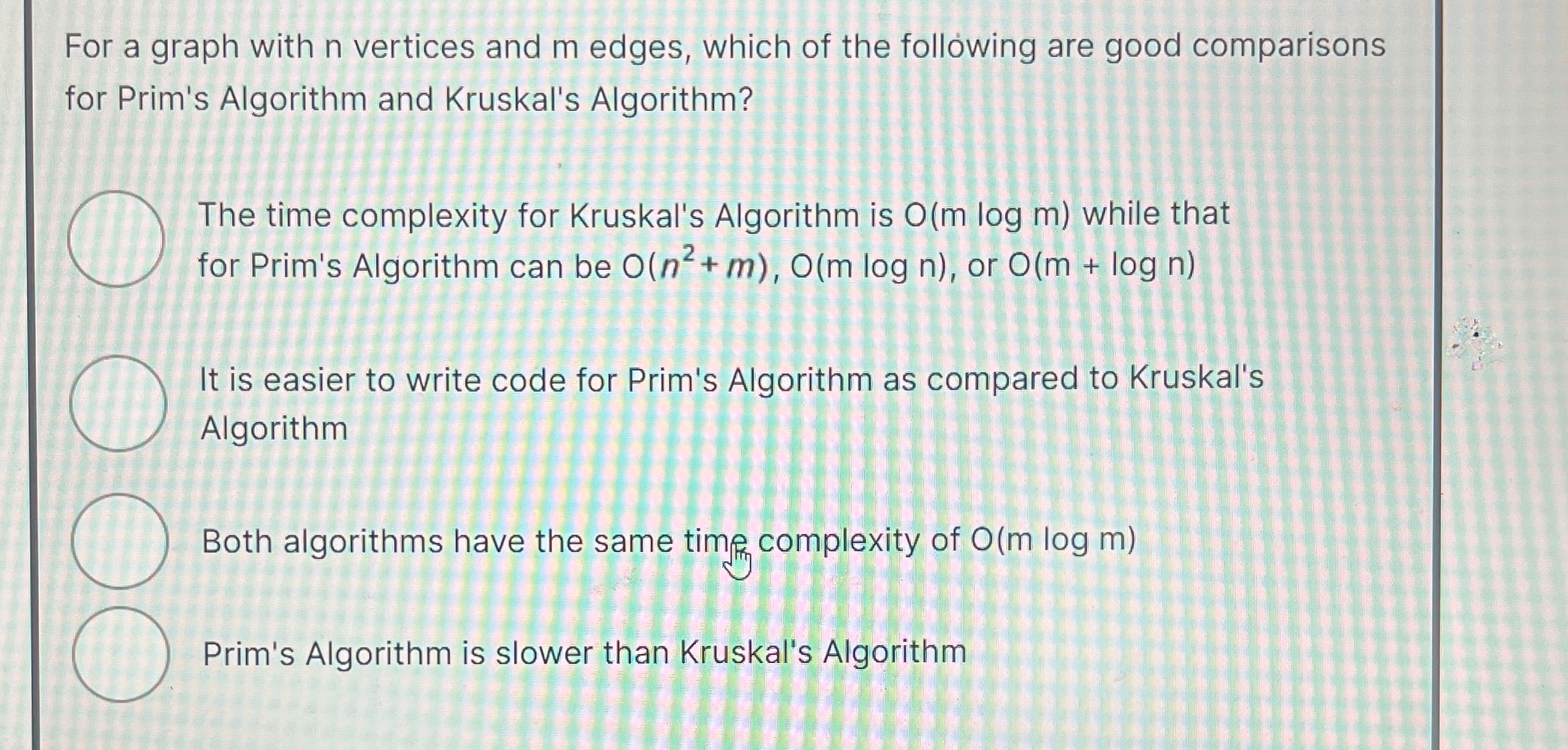 For a graph with n vertices and m edges, which of