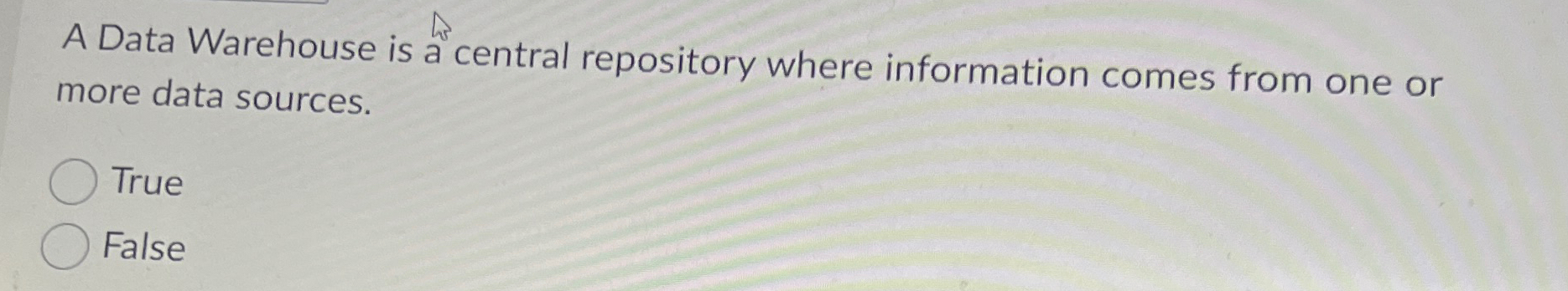 A Data Warehouse is a central repository where