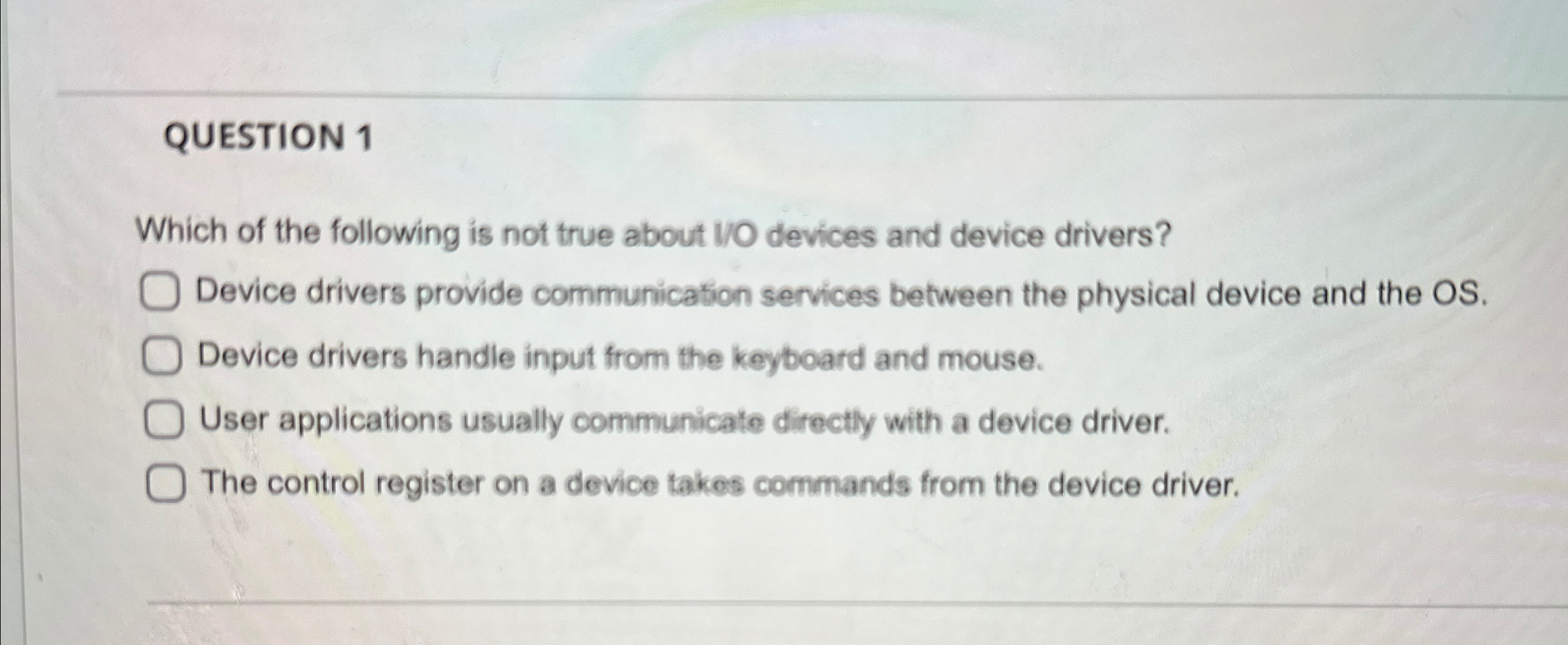 QUESTION 1 Which of the following is not true