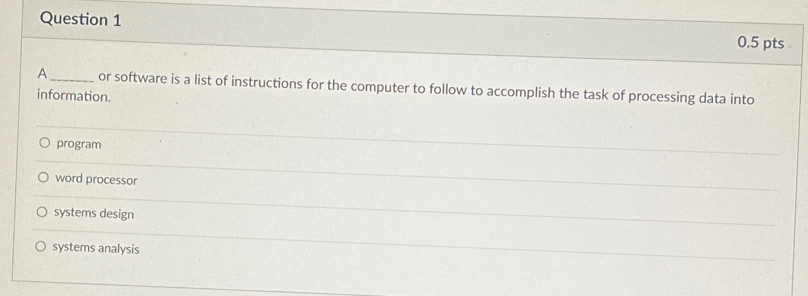 Question 1 0 . 5 p t s A or software is a list of
